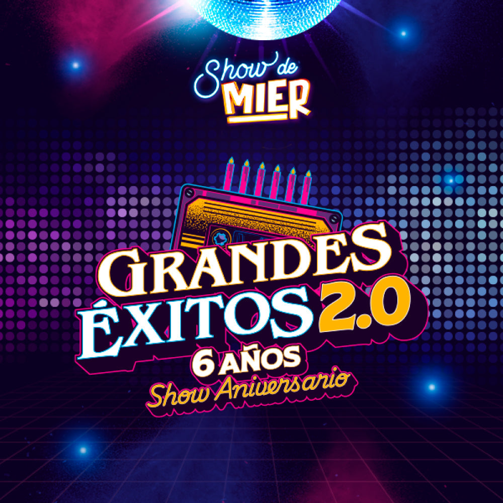 Show de Mier Grandes Éxitos 2.0 Show Aniversario 6 Años Fecha 15-09-2024 Mesa 64